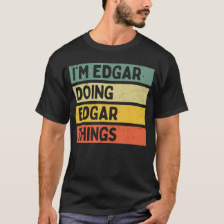 Camiseta Im Edgar Doing Edgarhings Funny Personalized Quote