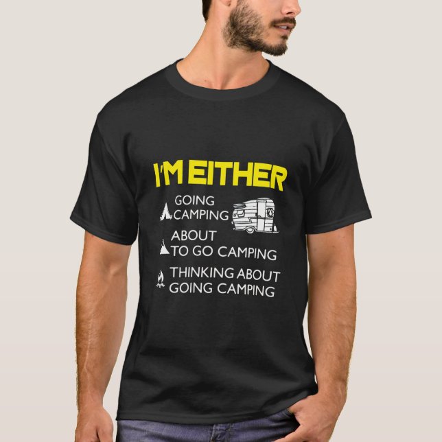 Camiseta I'm Either Camping Or Thinking About It  (Frente)