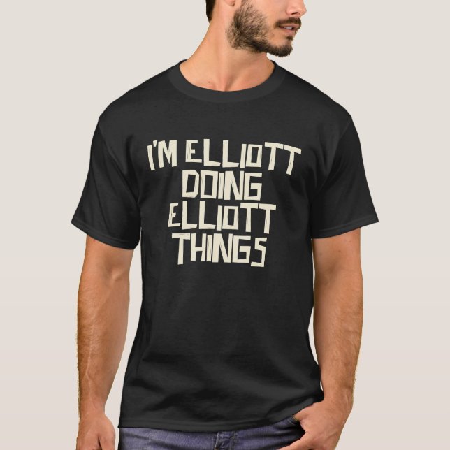 Camiseta I'm Elliott doing Elliott things (Frente)