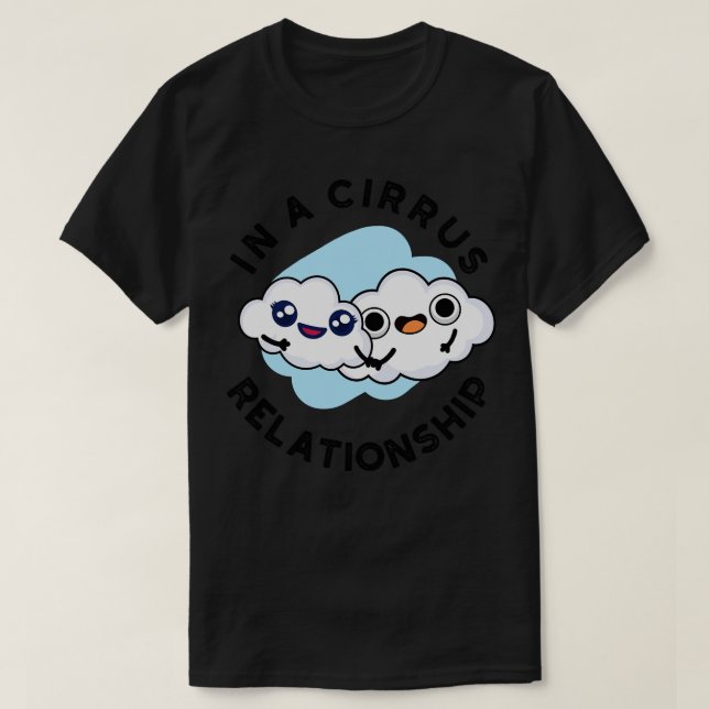 Camiseta Im Em Um Relacionamento De Cirro, Cute Cloud Pun (Frente do Design)