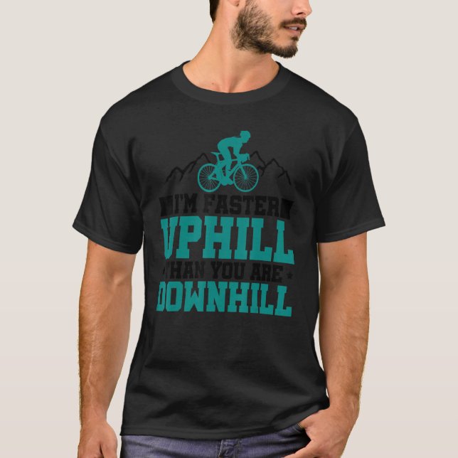 Camiseta Im Faster Uphill Than You Are Downhill Mountainbik (Frente)