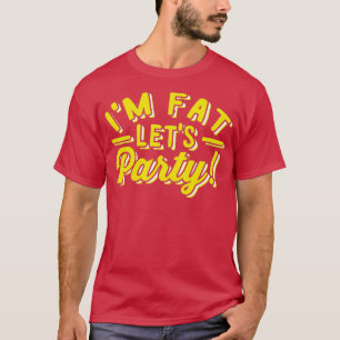 Camiseta Im Fat Deixa Festa Engraçada Bebendo Do Dia