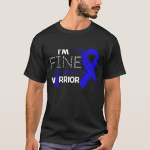 Camiseta I'm Fine Dystonia Warrior Awareness Feather