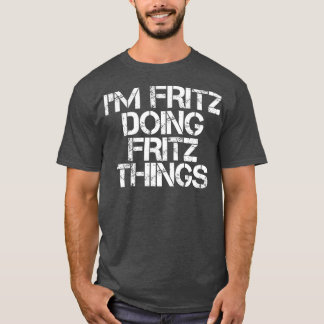 Camiseta IM FRITZ FAZENDO FRITZ COISAS ENGRAÇADAS Aniversár