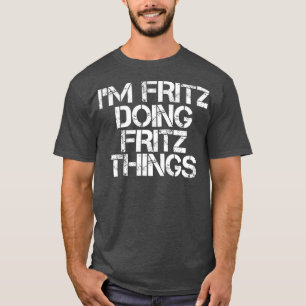 Camiseta IM FRITZ FAZENDO FRITZ COISAS ENGRAÇADAS Nome de 