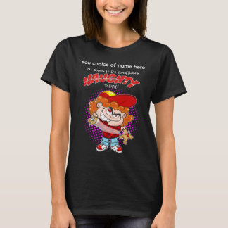 Camiseta I'm going to do Something Naughty today