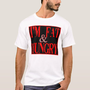 Camiseta Im gordura, e com fome --T-shirt