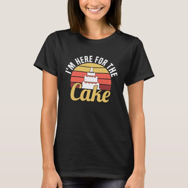 Camiseta I'm Here For The Cake  Funny Groomsmen & Bridesmai (Frente)