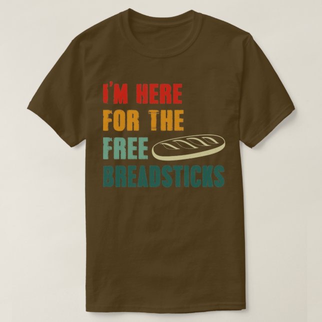 Camiseta Im Here For The Free Breadsticks (Frente do Design)