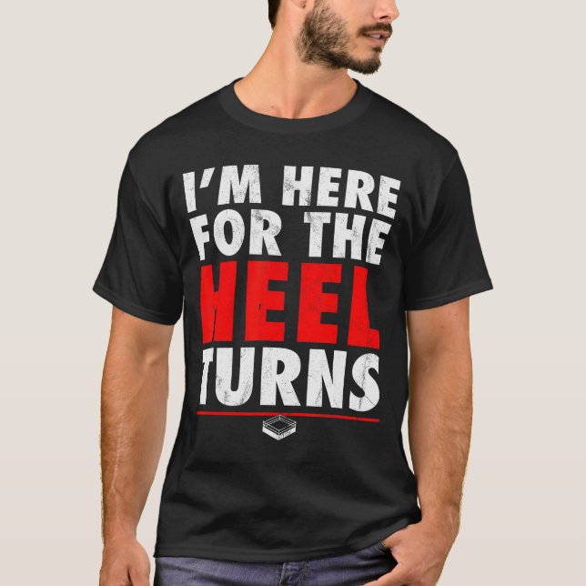 Camiseta I'm Here For The Heel Turns - Funny Pro Wrestling  (Frente)