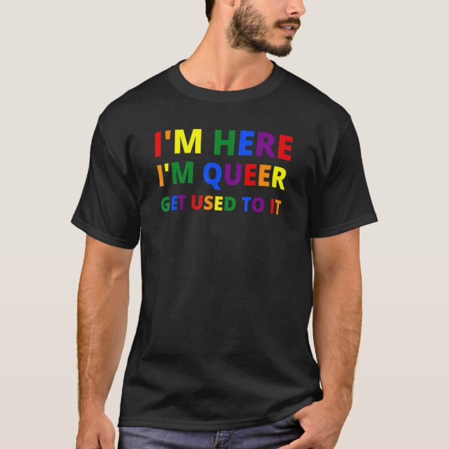 Camiseta I'm Here I'm Queer Pride LGBT Rainbow Flag Heart U (Frente)