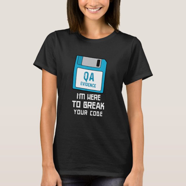 Camiseta I'm Here to Break Your Code Software QA Tester Bug (Frente)