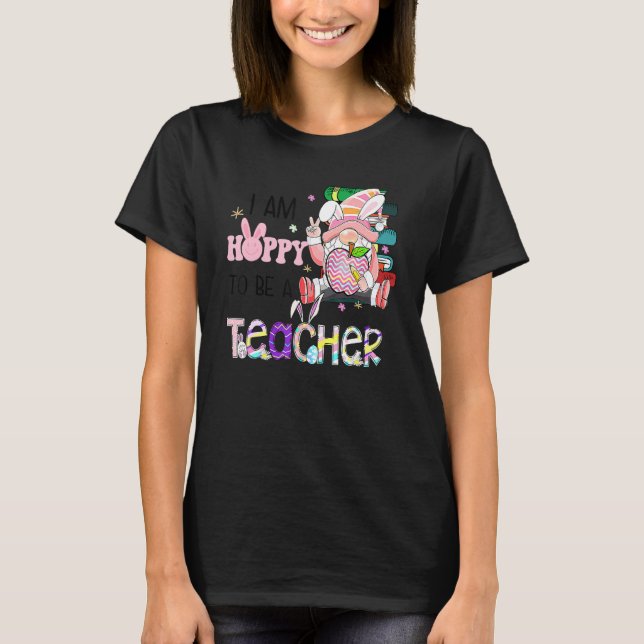 Camiseta I'm Hoppy To Be A Teacher Easter Rainbow Bunny Gno (Frente)