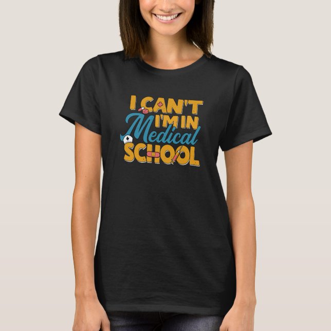 Camiseta Im In Medical School Future Doctor Med Student Pre (Frente)