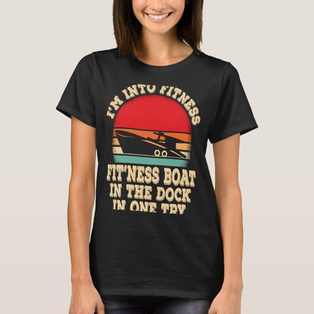 Camiseta I'm into fitness boat in the dock in one try boati (Frente)