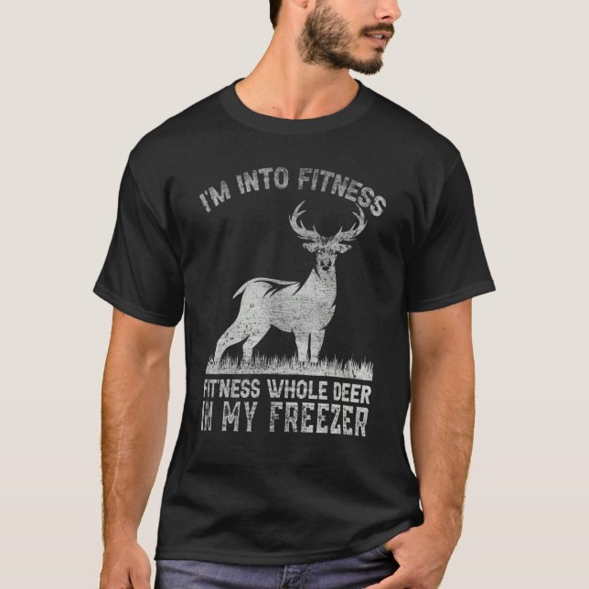 Camiseta I'm Into Fitness Joke Deer Hunting for Hunter 1 (Frente)