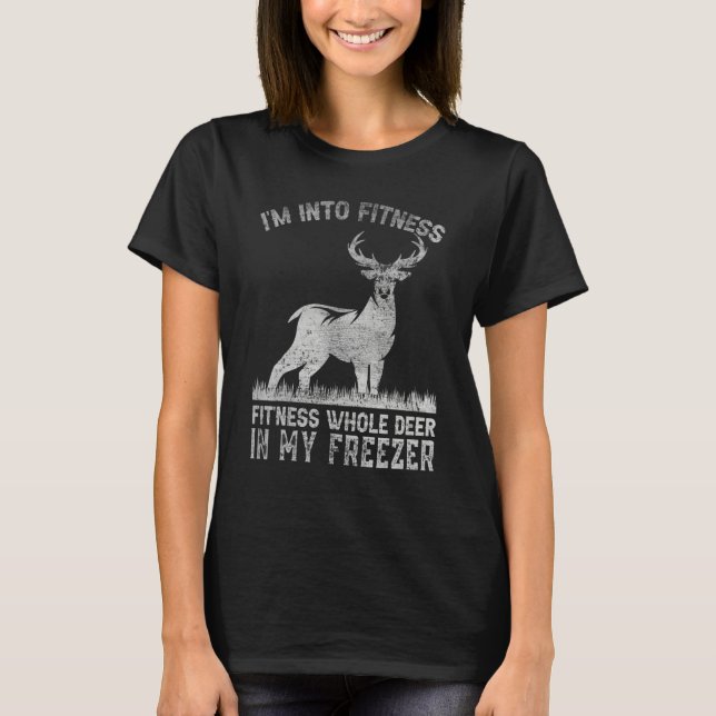 Camiseta I'm Into Fitness Joke Deer Hunting for Hunter 1 (Frente)