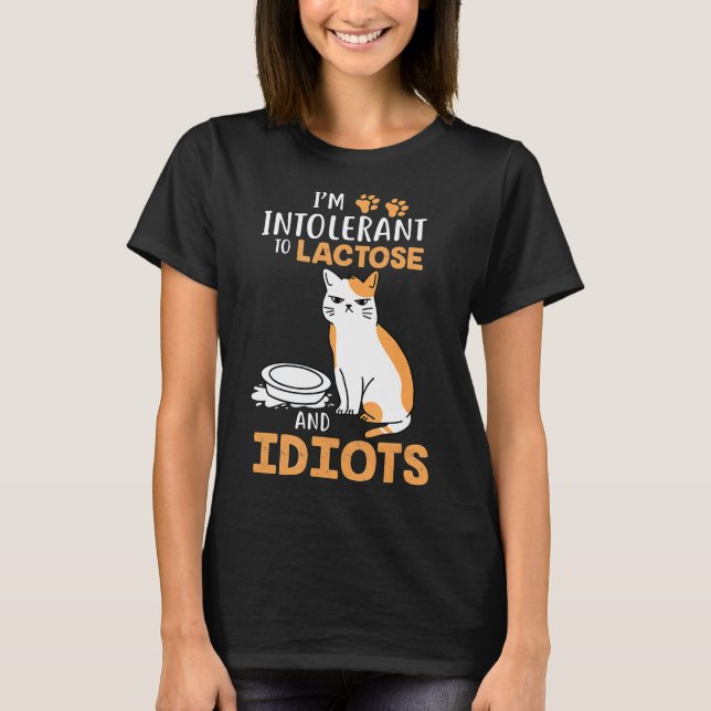 Camiseta Im Intolerant To Lactose And Idiots Cats (Frente)