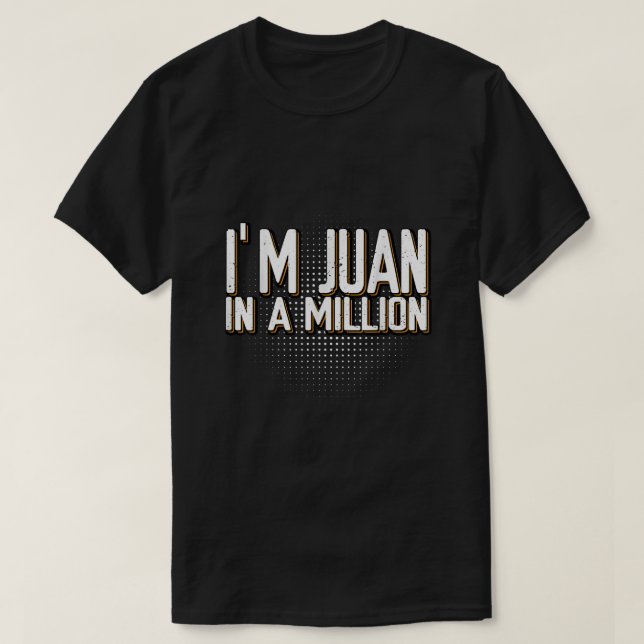 Camiseta Im Juan Em Um Milhão De Nome Espanhol Pun Funny Ci (Frente do Design)