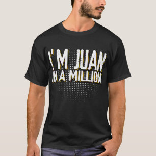 Camiseta I'm Juan In A Million Spanish Name Pun Funny Cinco