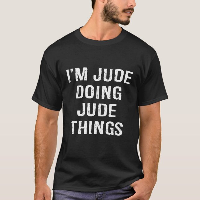Camiseta I'm Jude Doing Jude Things, Name Birthday (Frente)