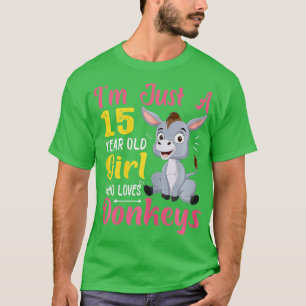 Camiseta Im Just A 15 Year Old Girl Who Loves Donkeys Funny