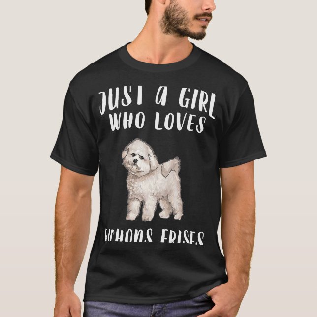 Camiseta Im Just A Girl Who Loves Bichons Frises Dog (Frente)