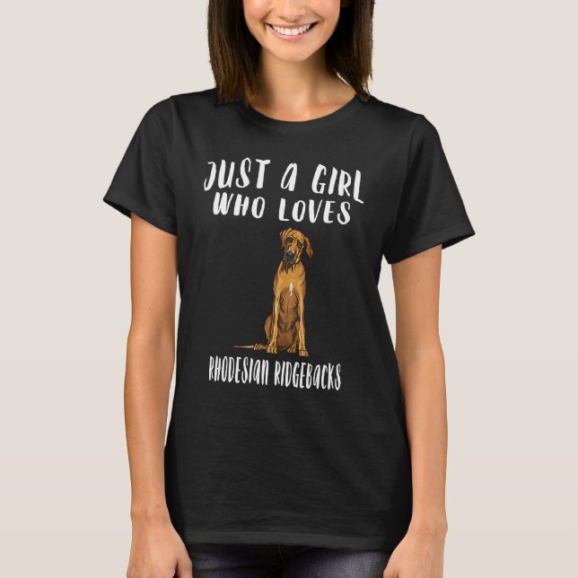 Camiseta Im Just A Girl Who Loves Rhodesian Ridgebacks Dog (Frente)