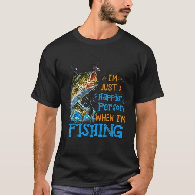 Camiseta I'm Just A Happier Person When I'm Fishing (Frente)