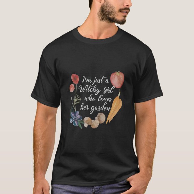 Camiseta I'm Just a Witchy Girl Who Loves Her Garden Cute B (Frente)