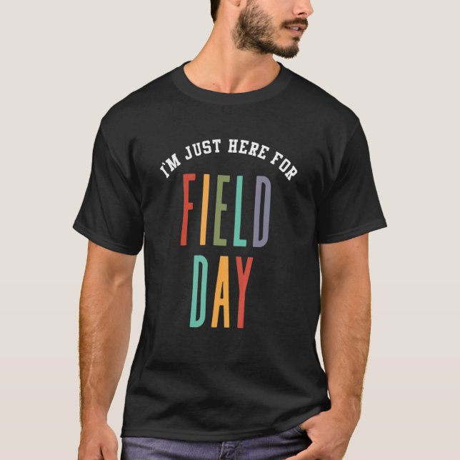 Camiseta I'm Just Here For Field Day Last Day Of School (Frente)