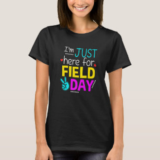 Camiseta I'm Just Here For Field Day Last Day Of School
