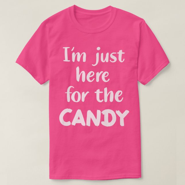 Camiseta Im Just Here For The Candy1052 (Frente do Design)