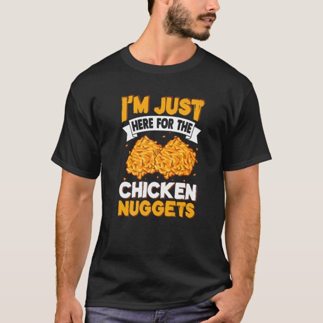 Camiseta I'm Just Here for The Chicken Nuggets (Frente)