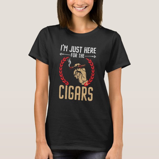 Camiseta I'm Just Here For The Cigars Tobacco Cigarette Smo (Frente)