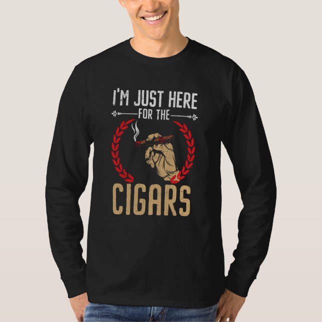 Camiseta I'm Just Here For The Cigars Tobacco Cigarette Smo (Frente)
