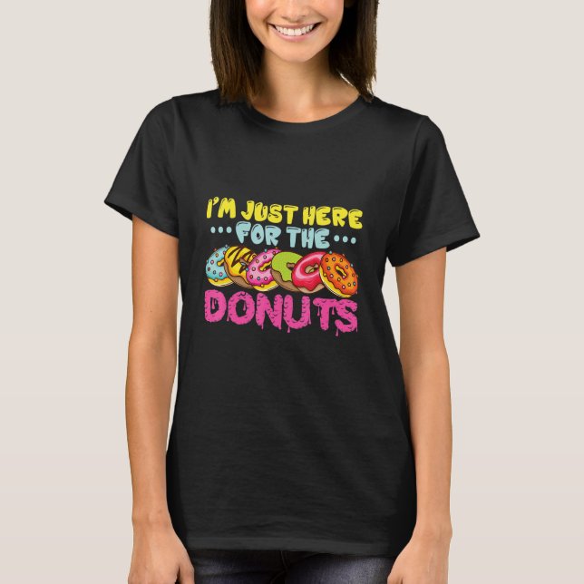 Camiseta I'm just here for the Donuts (Frente)