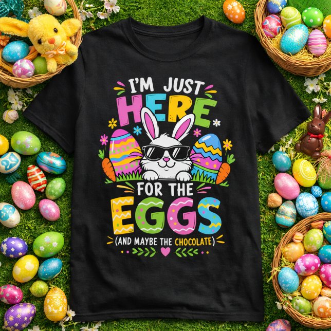 Camiseta I'm Just Here For The Eggs & The Chocolate (Criador carregado)