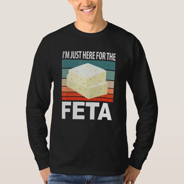 Camiseta Im Just Here For The Feta (Frente)