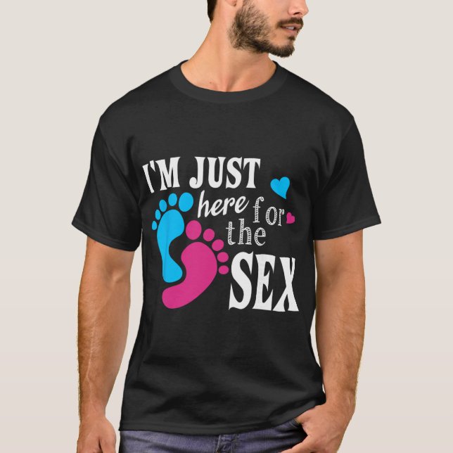 Camiseta Im Just Here For The Funny Gender Reveal Party  (Frente)