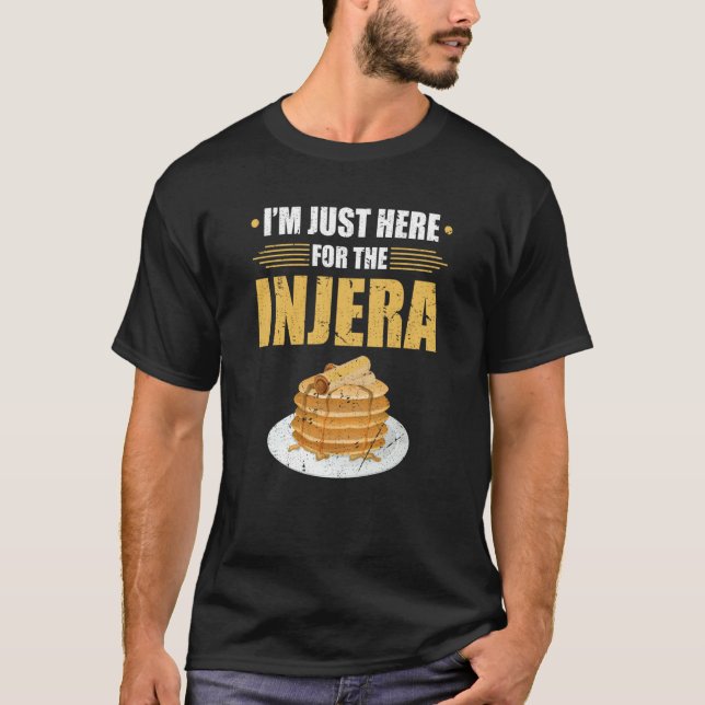Camiseta I'm Just Here For The Injera Ethiopian Food Flatbr (Frente)