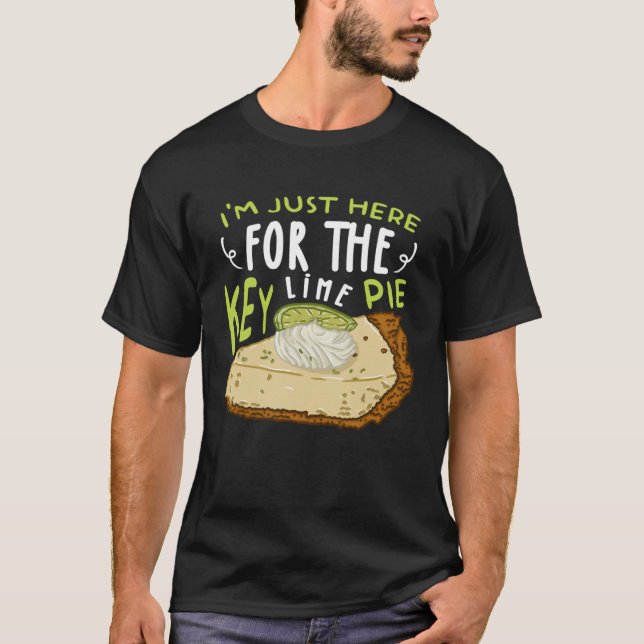 Camiseta I'm Just Here For The Key Lime Pie Cake (Frente)