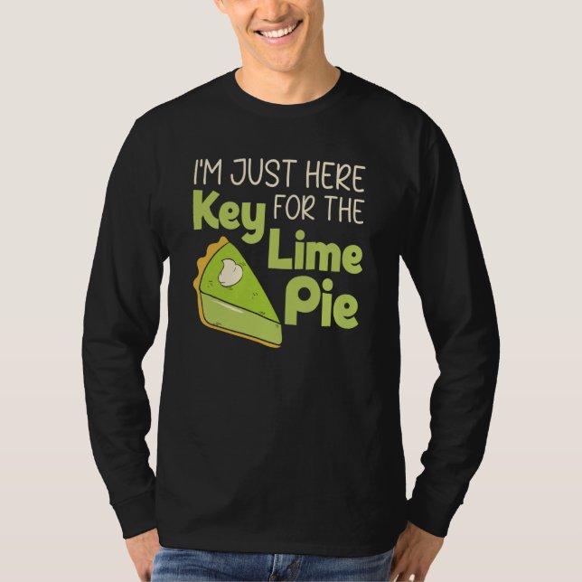 Camiseta I'm Just Here For The Key Lime Pie Florida Dessert (Frente)