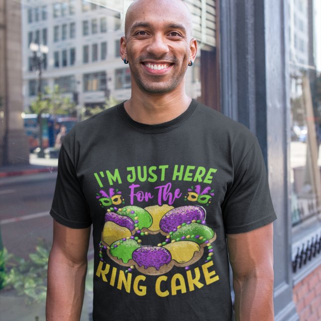 Camiseta I'm Just Here for the King Cake - Mardi Gras Sweet (Criador carregado)