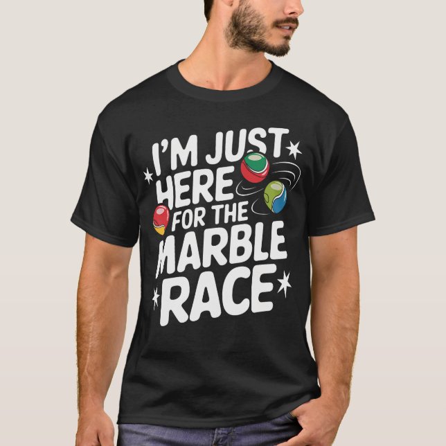Camiseta I'M Just Here For The Marble Race Funny Marble Rac (Frente)
