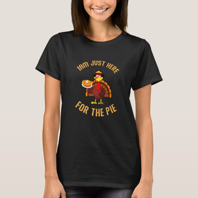 Camiseta I'm Just Here For The Pie  Turkey Holding Pumpkin  (Frente)
