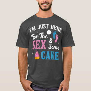 Camiseta I'm Just Here For The Se and cake  for gender reve