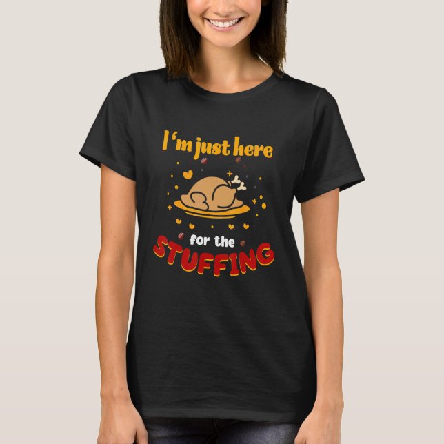 Camiseta I'm Just Here for the Stuffing thanksgiving Dinner (Frente)