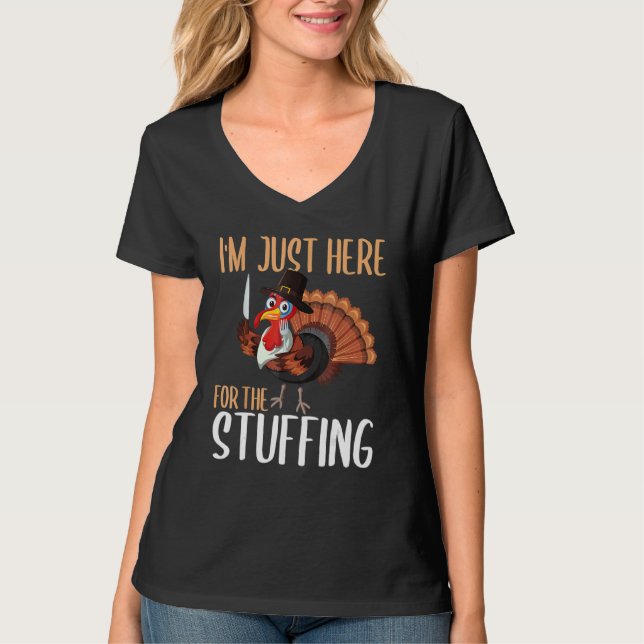 Camiseta Im Just Here For The Stuffing  Thanksgiving Turkey (Frente)