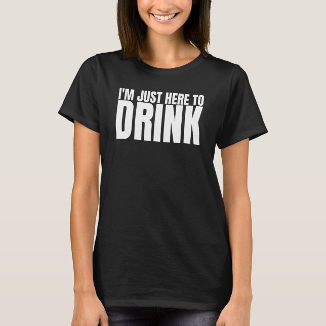 Camiseta I'm Just Here To Drink Drinking Squad Bachelor Par (Frente)